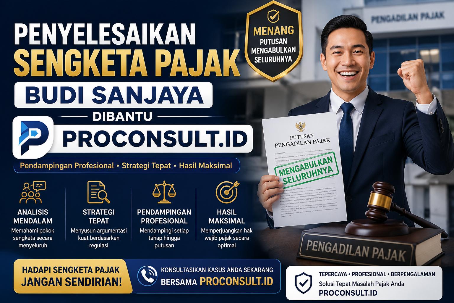 Penyelesaikan Sengketa Pajak Budi Sanjaya Dibantu Proconsult.id